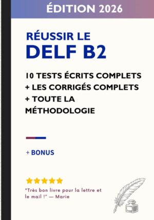 réussir le delf b2 spécial production écrite (Édition 2026)